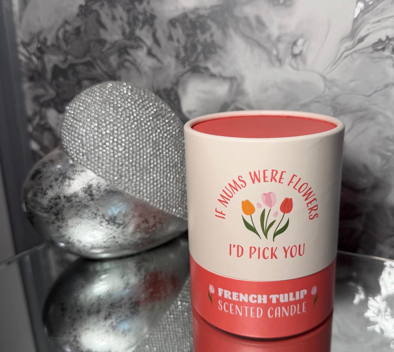 If Mums Were Flowers I’d Pick You – French Tulip Scented Candle